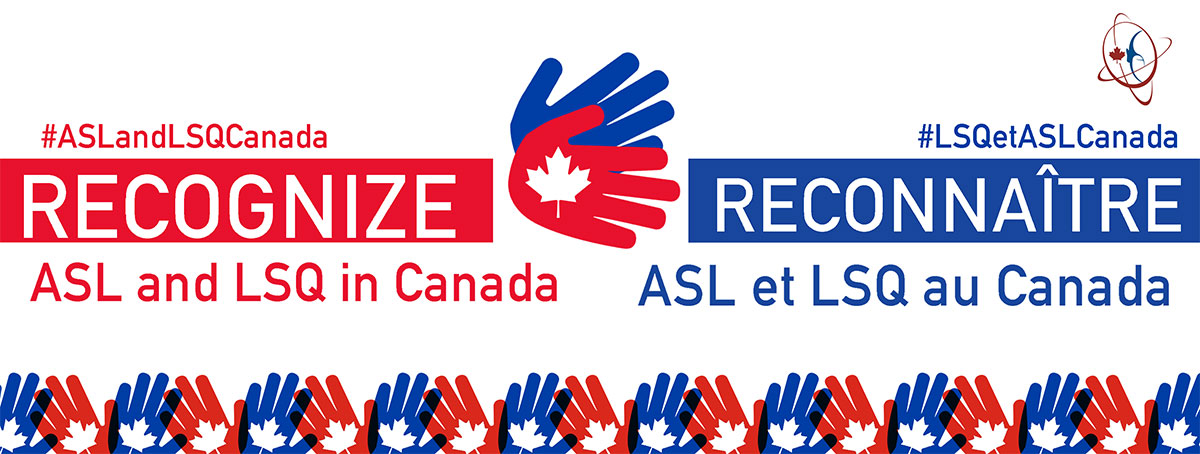 Recognize ASL and LSQ in Canada | Reconna&icirc;tre ASL et LSQ au Canada